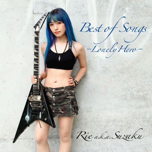 Rie Aka Suzaku : Best of Songs -Lonely Hero-